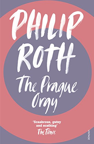The Prague Orgy: Philip Roth von Vintage